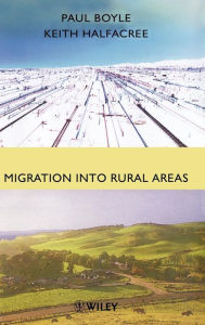 Title: Migration into Rural Areas: Theories and Issues / Edition 1, Author: Paul Boyle