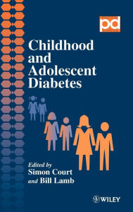 Title: Childhood and Adolescent Diabetes / Edition 1, Author: Simon Court