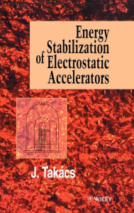 Title: Energy Stabilization of Electrostatic Accelerators / Edition 1, Author: Jen Tak cs