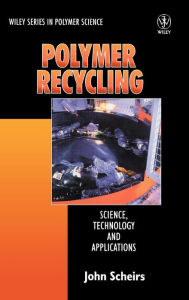 Title: Polymer Recycling: Science, Technology and Applications / Edition 1, Author: John Scheirs