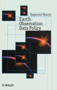 Title: Earth Observation Data Policy / Edition 1, Author: Raymond Harris
