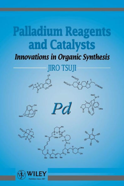 Palladium Reagents and Catalysts: Innovations in Organic Synthesis / Edition 1