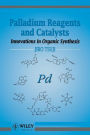 Palladium Reagents and Catalysts: Innovations in Organic Synthesis / Edition 1