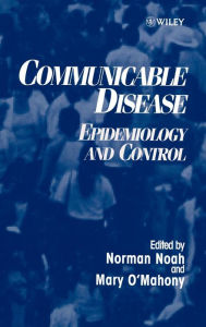 Title: Communicable Disease: Epidemiology and Control / Edition 1, Author: Norman Noah