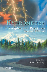 Title: Hydrometry: Principles and Practice / Edition 2, Author: Reginald W. Herschy