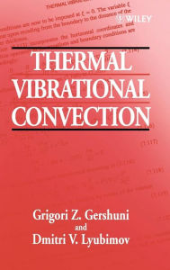 Title: Thermal Vibrational Convection / Edition 1, Author: G. Z. Gershuni