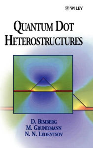 Title: Quantum Dot Heterostructures / Edition 1, Author: Dieter Bimberg