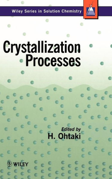 Crystallization Processes / Edition 1