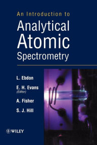 Title: An Introduction to Analytical Atomic Spectrometry / Edition 1, Author: L. Ebdon