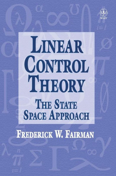 Linear Control Theory: The State Space Approach / Edition 1