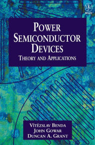 Title: Discrete and Integrated Power Semiconductor Devices: Theory and Applications / Edition 1, Author: Vítezslav Benda