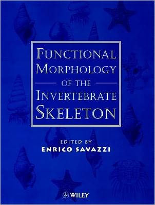 Functional Morphology of the Invertebrate Skeleton / Edition 1