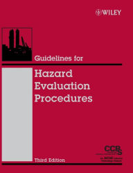 Title: Guidelines for Hazard Evaluation Procedures / Edition 3, Author: CCPS (Center for Chemical Process Safety)