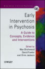 Early Intervention in Psychosis: A Guide to Concepts, Evidence and Interventions / Edition 1