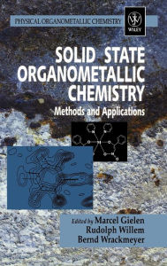 Title: Solid State Organometallic Chemistry: Methods and Applications / Edition 1, Author: Marcel Gielen