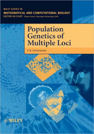 Title: Population Genetics of Multiple Loci / Edition 1, Author: Freddy B. Christiansen