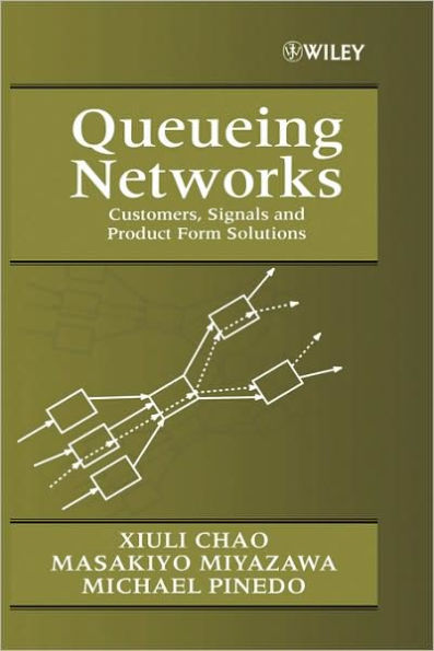 Queueing Networks: Customers, Signals and Product Form Solutions / Edition 1