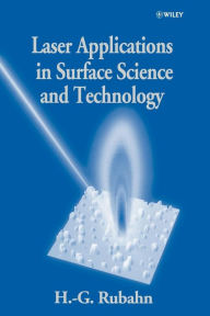 Title: Laser Applications in Surface Science and Technology / Edition 1, Author: Horst-Günter Rubahn