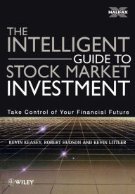 Title: The Intelligent Guide to Stock Market Investment / Edition 1, Author: Kevin Keasey