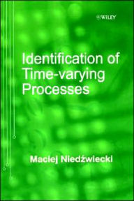 Title: Identification of Time-varying Processes / Edition 1, Author: Maciej Niedzwiecki