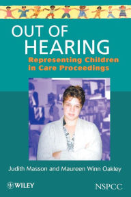 Title: Out of Hearing: Representing Children in Court / Edition 1, Author: Judith Masson