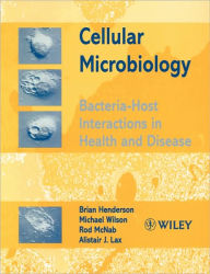 Title: Cellular Microbiology: Bacteria-Host Interactions in Health and Disease / Edition 1, Author: Brian Henderson