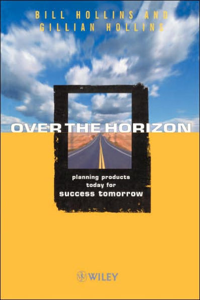 Over the Horizon: Planning Products Today for Success Tomorrow
