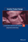 Creative Product Design: A Practical Guide to Requirements Capture Management / Edition 1