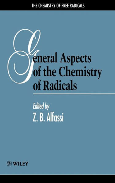 General Aspects of the Chemistry of Radicals / Edition 1