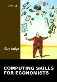 Title: Computing Skills for Economists / Edition 1, Author: Guy Judge