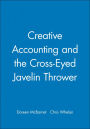 Creative Accounting and the Cross-Eyed Javelin Thrower / Edition 1