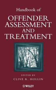 Title: Handbook of Offender Assessment and Treatment / Edition 1, Author: Clive R. Hollin