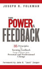 The Power of Feedback: 35 Principles for Turning Feedback from Others into Personal and Professional Change