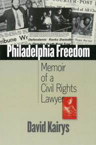 Title: Philadelphia Freedom: Memoir of a Civil Rights Lawyer, Author: David Kairys