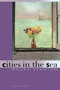 Title: Cities in the Sea, Author: Maura Stanton