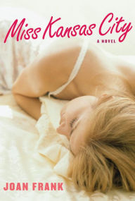 Title: Miss Kansas City, Author: Joan Frank