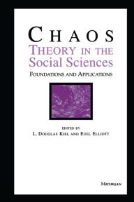 Title: Chaos Theory in the Social Sciences: Foundations and Applications, Author: L. Douglas Kiel