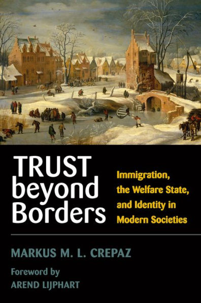 Trust beyond Borders: Immigration, the Welfare State, and Identity in Modern Societies