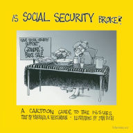 Title: Is Social Security Broke?: A Cartoon Guide to the Issues, Author: Barbara R. Bergmann