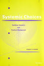 Systemic Choices: Nonlinear Dynamics and Practical Management