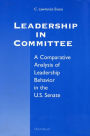 Leadership in Committee: A Comparative Analysis of Leadership Behavior in the U.S. Senate