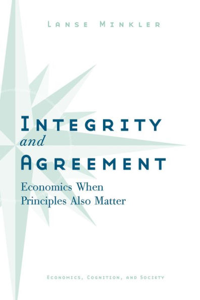 Integrity and Agreement: Economics When Principles Also Matter