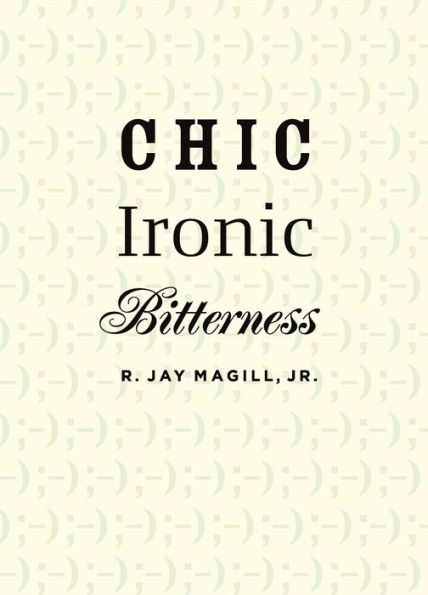 Chic Ironic Bitterness