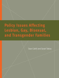 Title: Policy Issues Affecting Lesbian, Gay, Bisexual, and Transgender Families, Author: Sean Cahill