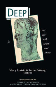Title: Deep: Real Life with Spinal Cord Injury, Author: Marcy Joy Epstein