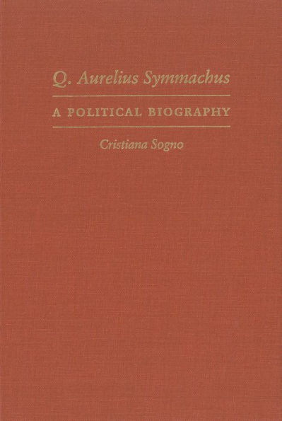 Q. Aurelius Symmachus: A Political Biography