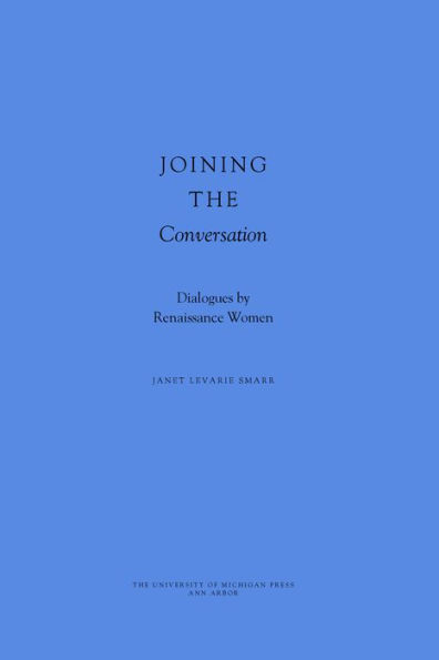 Joining the Conversation: Dialogues by Renaissance Women