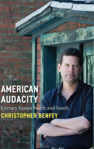 Title: American Audacity: Literary Essays North and South, Author: Christopher Benfey