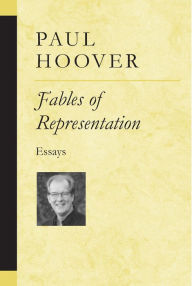Title: Fables of Representation: Essays, Author: Paul Hoover
