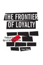 The Frontier of Loyalty: Political Exiles in the Age of the Nation-State